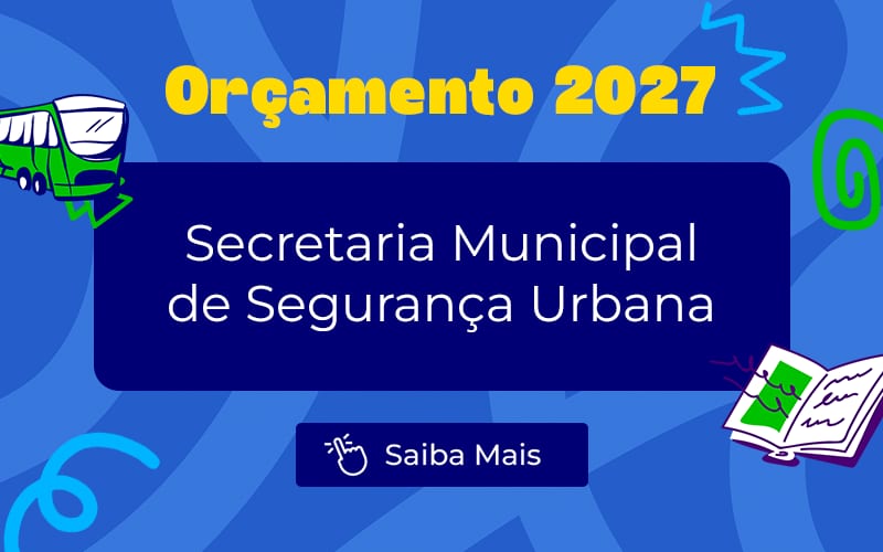 Projeto do orçamento estima R$ 2 bilhões para a Secretaria de Segurança Urbana em 2027