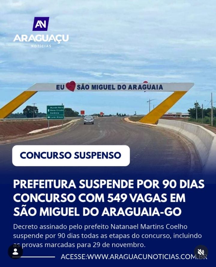 A Prefeitura de São Miguel do Araguaia, no norte de Goiás, determinou a suspensão, por 90 dias, do concurso público regi