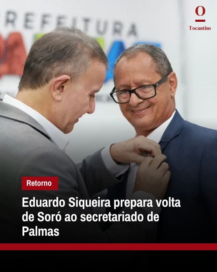 O prefeito de Palmas, Eduardo Siqueira Campos (Podemos), prepara o retorno de Sérgio Vieira Marques, conhecido como Soró