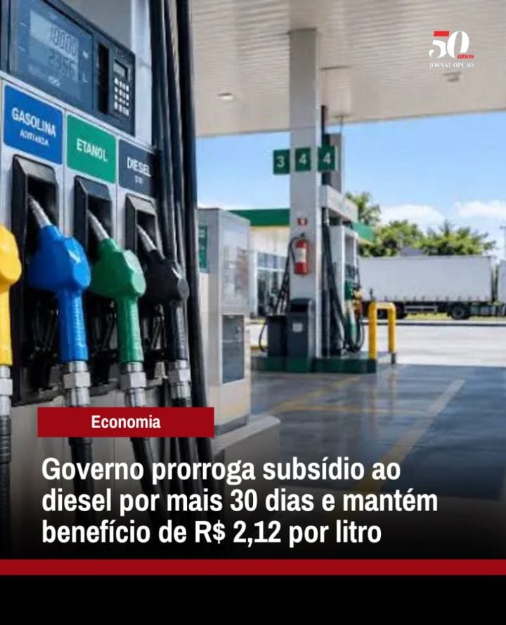 O governo federal prorrogou por mais 30 dias a subvenção ao diesel, mantendo o benefício de R$ 2,12 por litro.