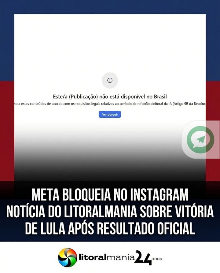 Instagram bloqueia notícia do Litoralmania sobre vitória de Lula após resultado oficial