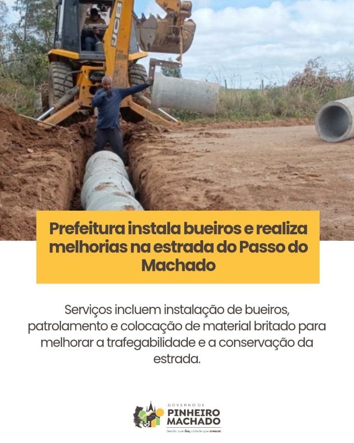 PREFEITURA INSTALA BUEIROS E REALIZA MELHORIAS NA ESTRADA DO PASSO DO MACHADO