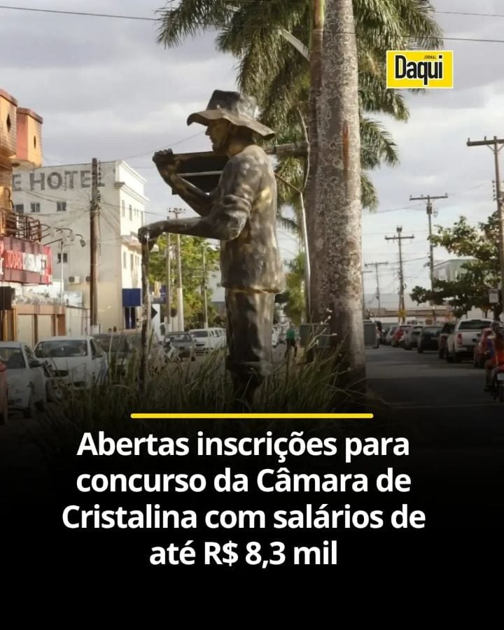 OPORTUNIDADE ▪ Estão abertas as inscrições para o concurso público da Câmara Municipal de Cristalina, no Entorno do Dist