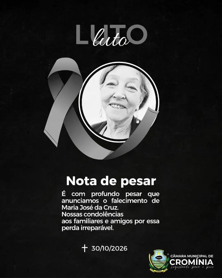 A Câmara Municipal de Cromínia manifesta seu profundo pesar pelo falecimento de Maria José da Cruz.
