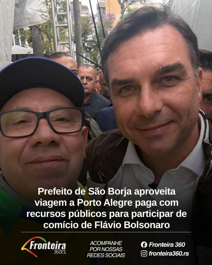 Prefeito de São Borja foi a Porto Alegre com diárias e subiu no palanque de Flávio Bolsonaro