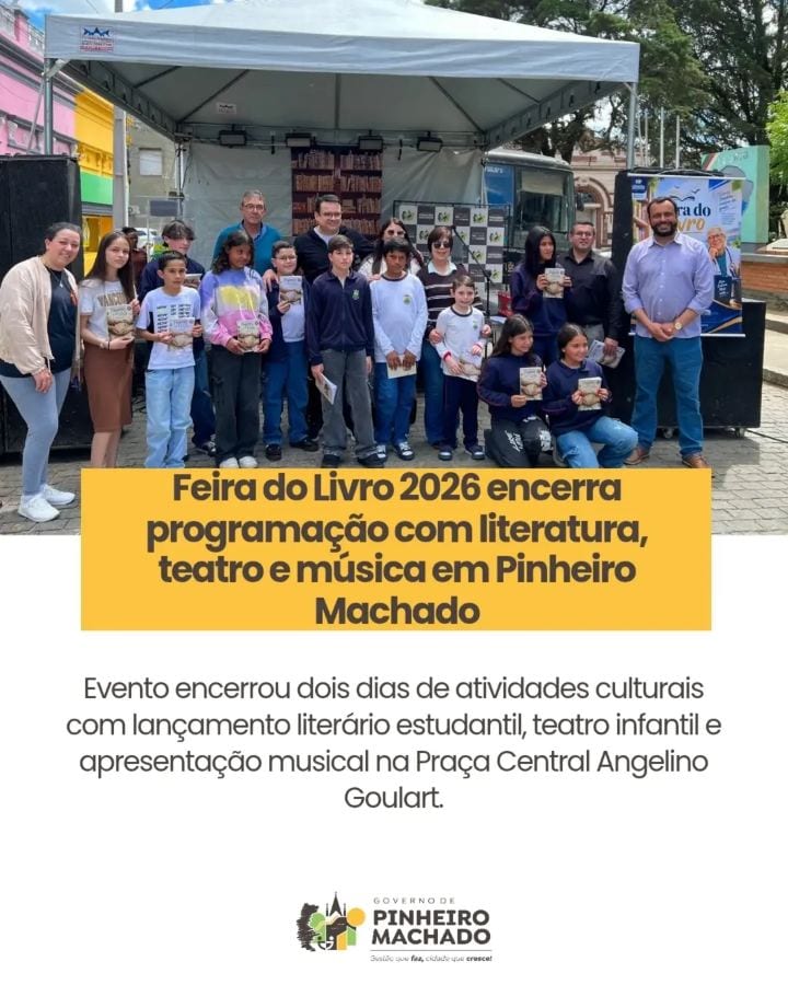 FEIRA DO LIVRO 2026 ENCERRA PROGRAMAÇÃO COM LITERATURA, TEATRO E MÚSICA EM PINHEIRO MACHADO
