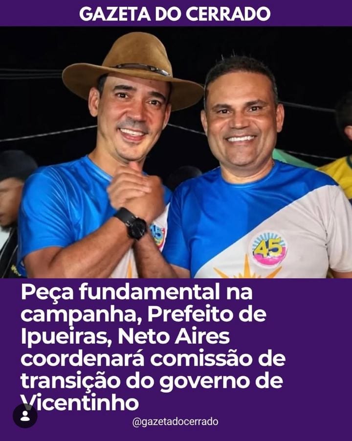 O prefeito de Ipueiras, Raimundo Aires Neto Alves, conhecido como @neto_aires11 , coordenará a comissão de transição ind