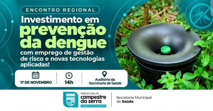 CAMPESTRE DA SERRA PROMOVE ENCONTRO REGIONAL SOBRE PREVENÇÃO DA DENGUE