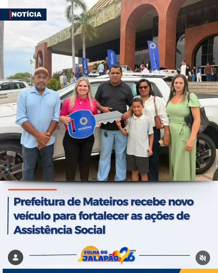Prefeitura de Mateiros recebe novo veículo para fortalecer as ações de Assistência Social