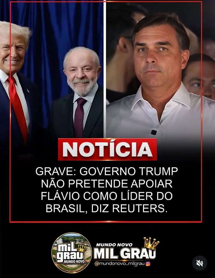 GRAVE: GOVERNO TRUMP NÃO PRETENDE APOIAR FLÁVIO BOLSONARO COMO LÍDER DO BRASIL, DIZ REUTERS!