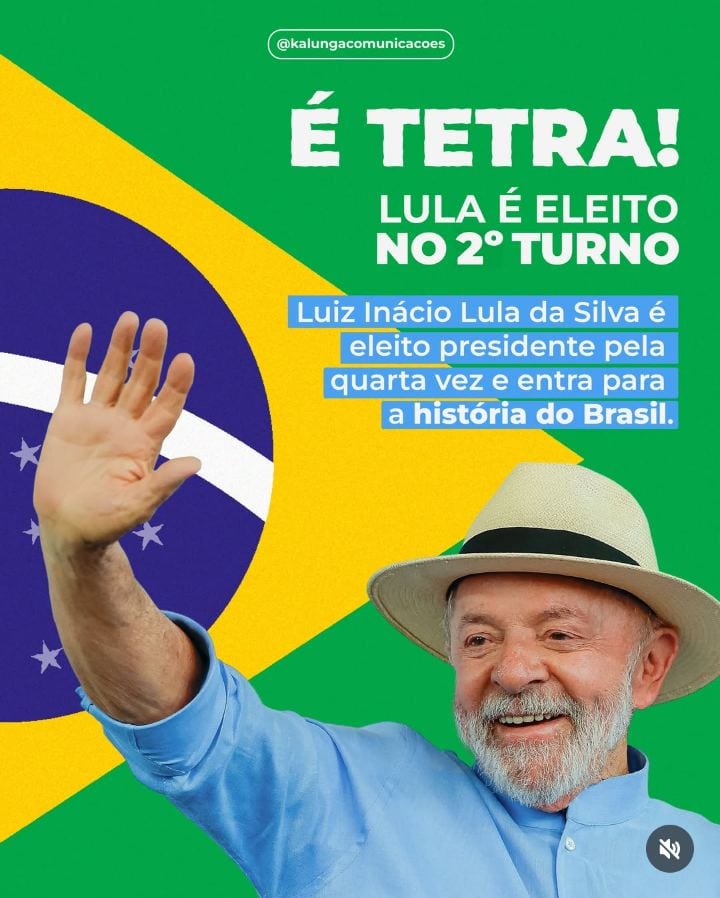 É TETRA! LULA É ELEITO PRESIDENTE PELA QUARTA VEZ