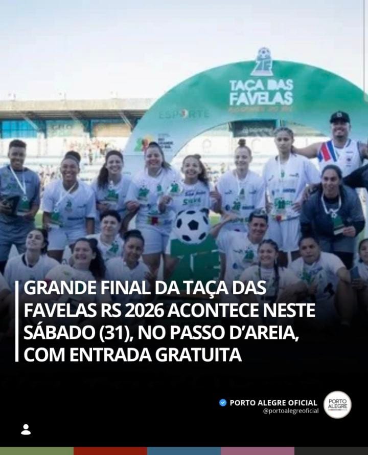 Grande final da Taça das Favelas RS 2026 acontece neste sábado (31), no Passo d’Areia, com entrada gratuita
