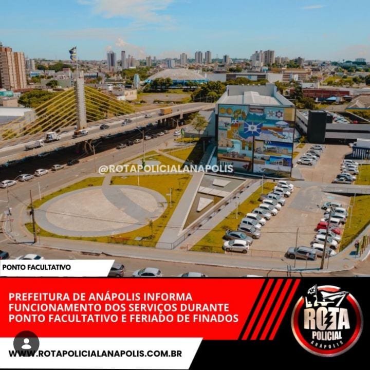 PREFEITURA DE ANÁPOLIS INFORMA FUNCIONAMENTO DOS SERVIÇOS DURANTE PONTO FACULTATIVO E FERIADO DE FINADOS