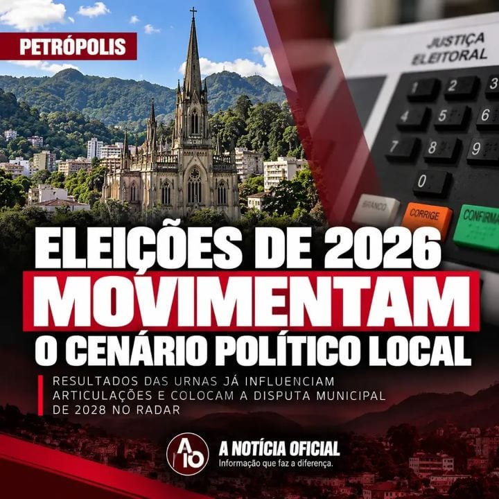 ELEIÇÕES DE 2026 MOVIMENTAM A POLÍTICA DE PETRÓPOLIS E COLOCAM 2028 NO HORIZONTE
