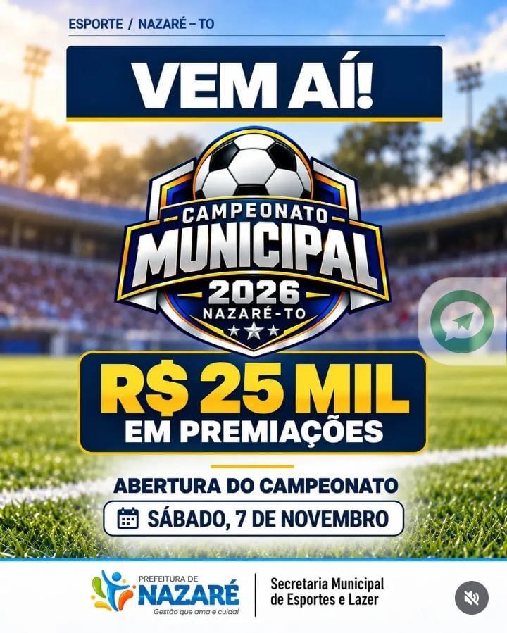 **VEM AÍ O CAMPEONATO MUNICIPAL 2026 DE NAZARÉ-TO!**