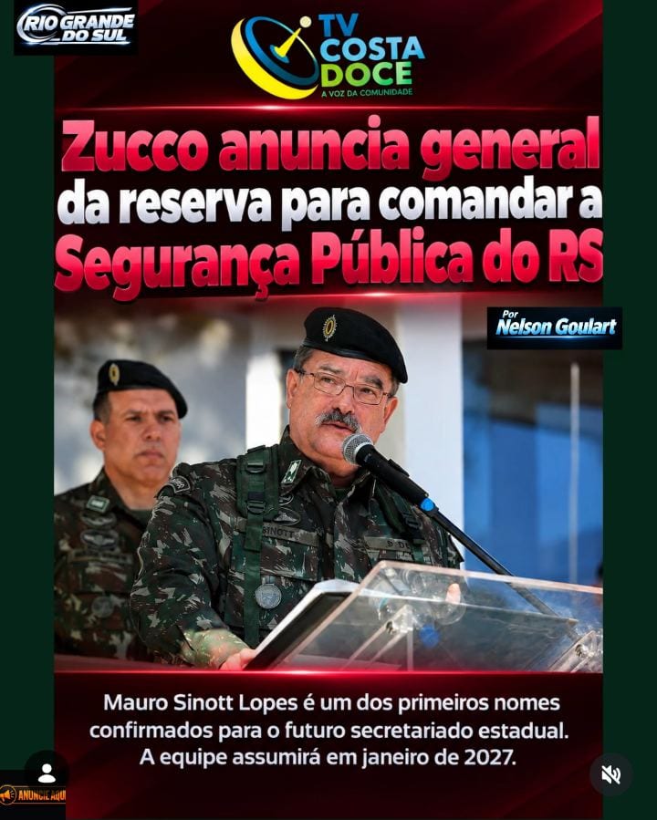 O governador eleito do RS, Luciano Zucco (PL), anunciou o general da reserva Mauro Sinott Lopes como futuro secretário e