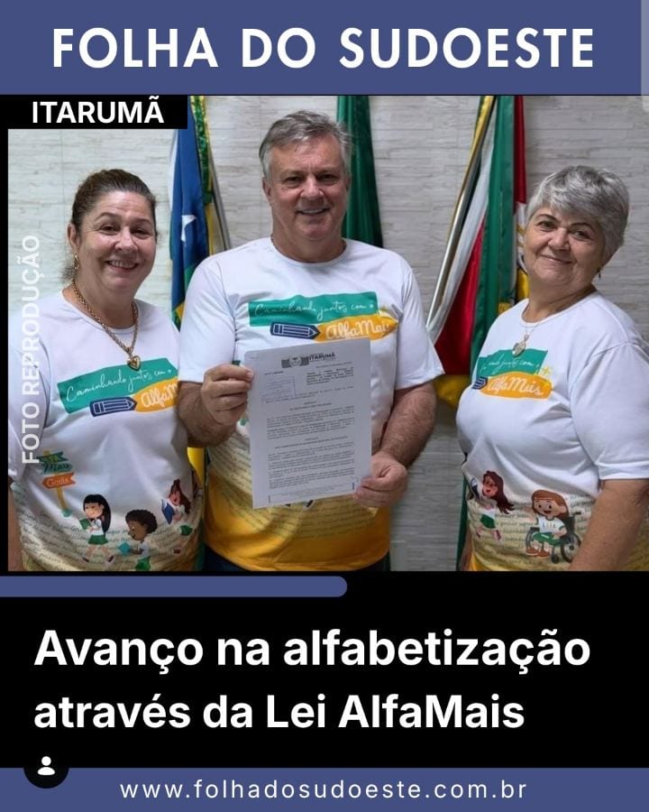 A Prefeitura de Itarumã reforça o compromisso com a educação por meio da Lei AlfaMais, iniciativa voltada para o fortale