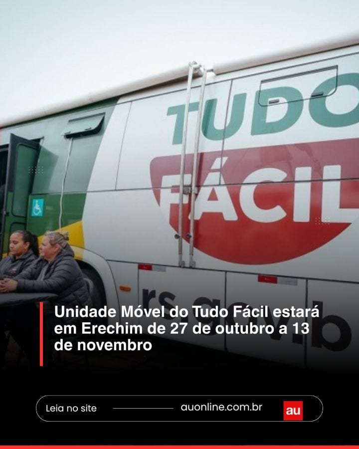 Unidade Móvel do Tudo Fácil atenderá em Erechim de 27 de outubro a 13 de novembro