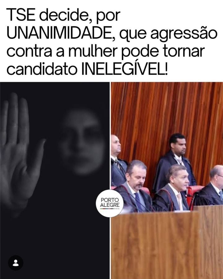 O Tribunal Superior Eleitoral (TSE) decidiu, por unanimidade, que pessoas condenadas por lesão corporal contra mulheres