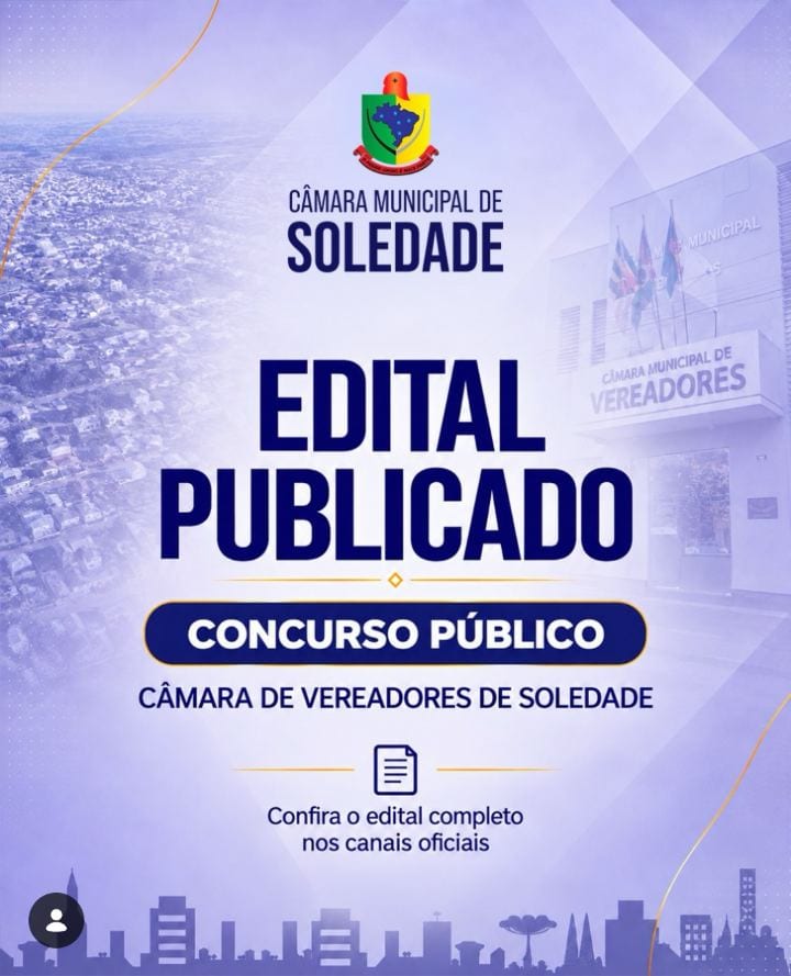 EDITAL PUBLICADO: CONCURSO PÚBLICO DA CÂMARA DE SOLEDADE
