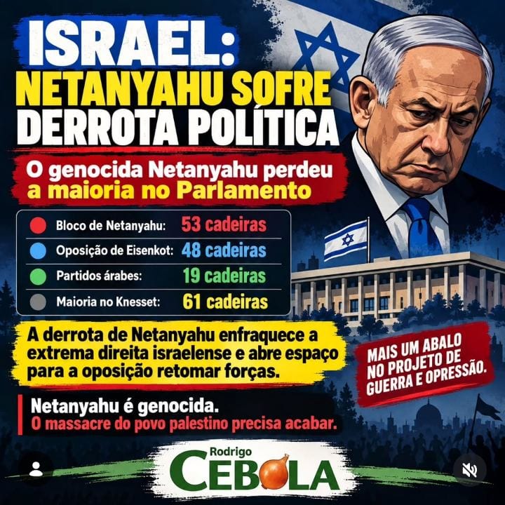 O GENOCIDA NETANYAHU SOFRE UMA IMPORTANTE DERROTA POLÍTICA EM ISRAEL!