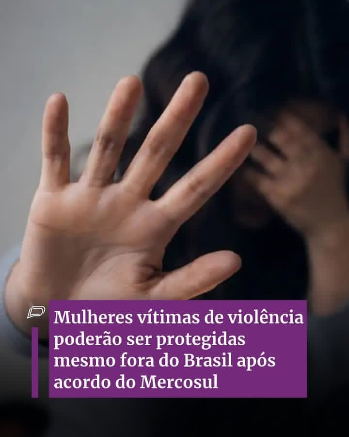 Mulheres vítimas de violência poderão contar com medidas protetivas válidas além das fronteiras brasileiras.