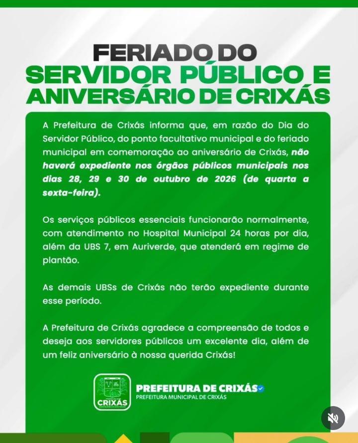 A Prefeitura de Crixás informa que, em razão do Dia do Servidor Público, do ponto facultativo municipal e do feriado mun