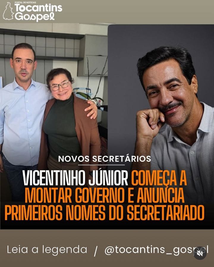 VICENTINHO JÚNIOR ANUNCIA PRIMEIROS NOMES DA EQUIPE DE GOVERNO NO TOCANTINS!
