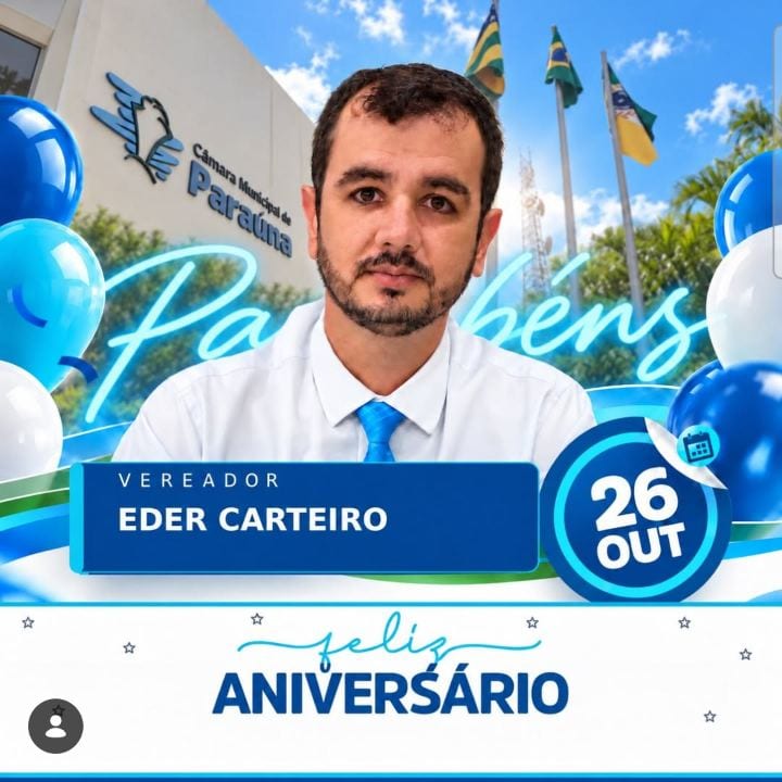 FELIZ ANIVERSÁRIO, VEREADOR EDER CARTEIRO