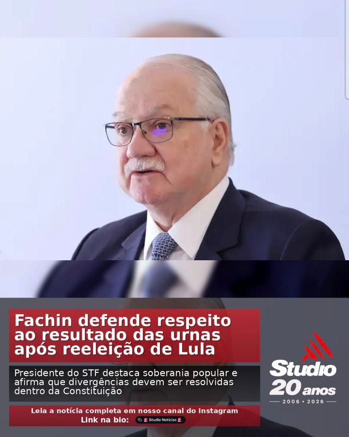 #STF | Fachin defende respeito ao resultado das urnas após reeleição de Lula |