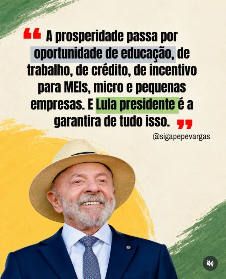 O governo Lula está no caminho certo, ampliando o acesso à educação, ao crédito e incentivando MEIs, micro e pequenas em