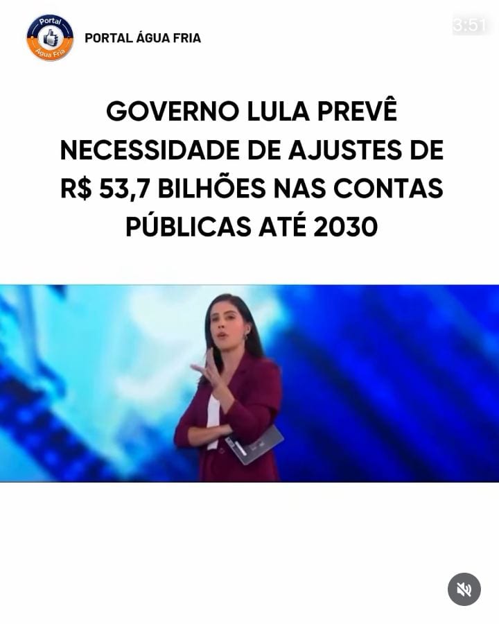 GOVERNO LULA PREVÊ NECESSIDADE DE AJUSTES DE R$ 53,7 BILHÕES NAS CONTAS PÚBLICAS ATÉ 2030
