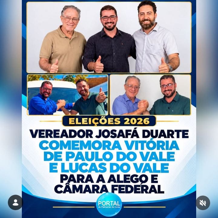 Paulo e Lucas do Vale eleitos; Josafá Duarte amplia influência em Palmeiras de Goiás