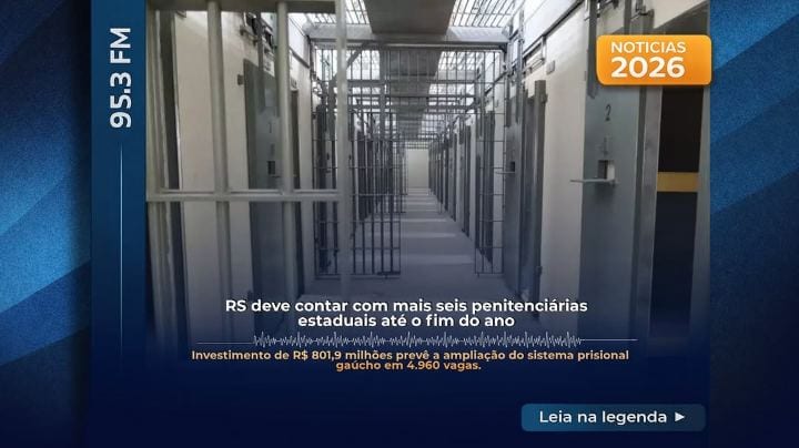 O Rio Grande do Sul deverá contar com seis novos estabelecimentos prisionais até o fim de 2026.