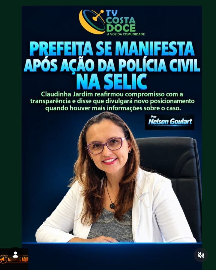 Polícia Civil recolhe arquivos na SELIC; prefeita Claudinha Jardim se manifesta