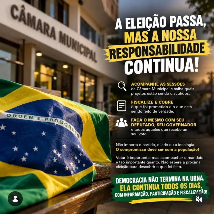 A ELEIÇÃO PASSA, MAS A NOSSA RESPONSABILIDADE CONTINUA!
