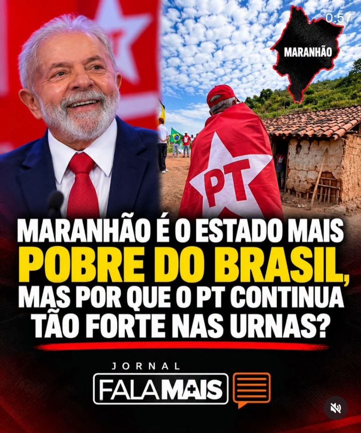 MARANHÃO TEM A MENOR RENDA DO BRASIL, MAS O PT CONTINUA FORTE NAS URNAS.