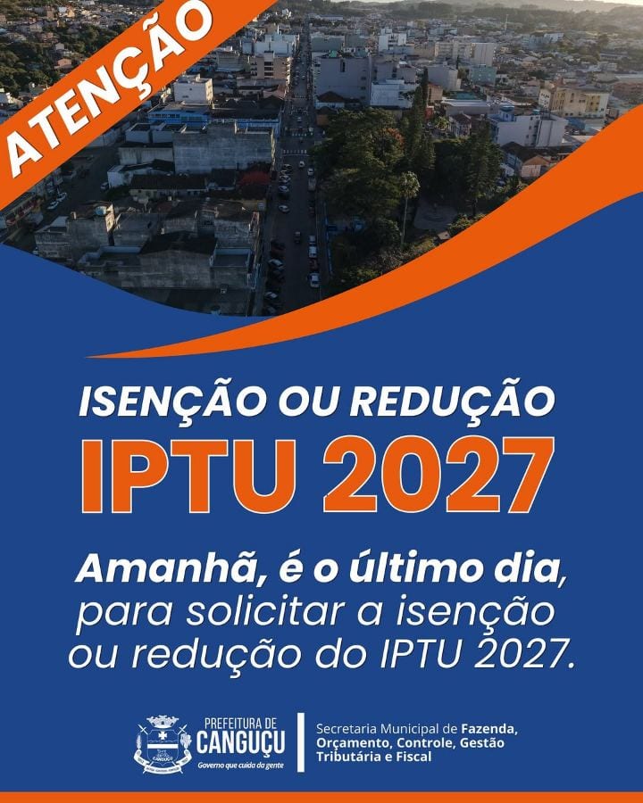 AMANHÃ, DIA 30, É O ÚLTIMO DIA PARA SOLICITAR ISENÇÃO OU REDUÇÃO DO IPTU 2027