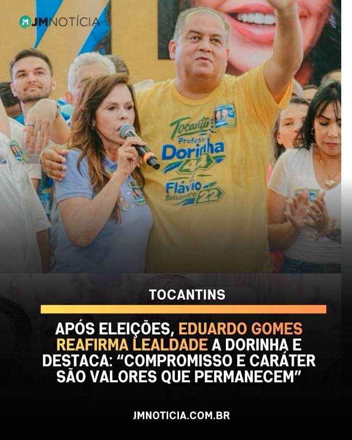Após eleições, Eduardo Gomes reafirma lealdade a Dorinha e destaca: “Compromisso e caráter são valores que permanecem”
