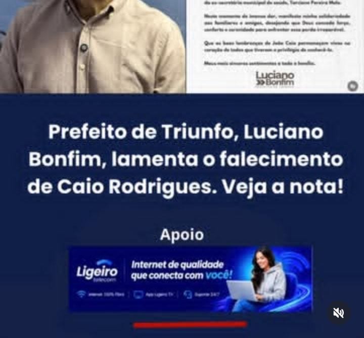 O prefeito de Triunfo, Luciano Bonfim, publicou uma nota de pesar lamentando a morte precoce de João Caio Rodrigues Pere