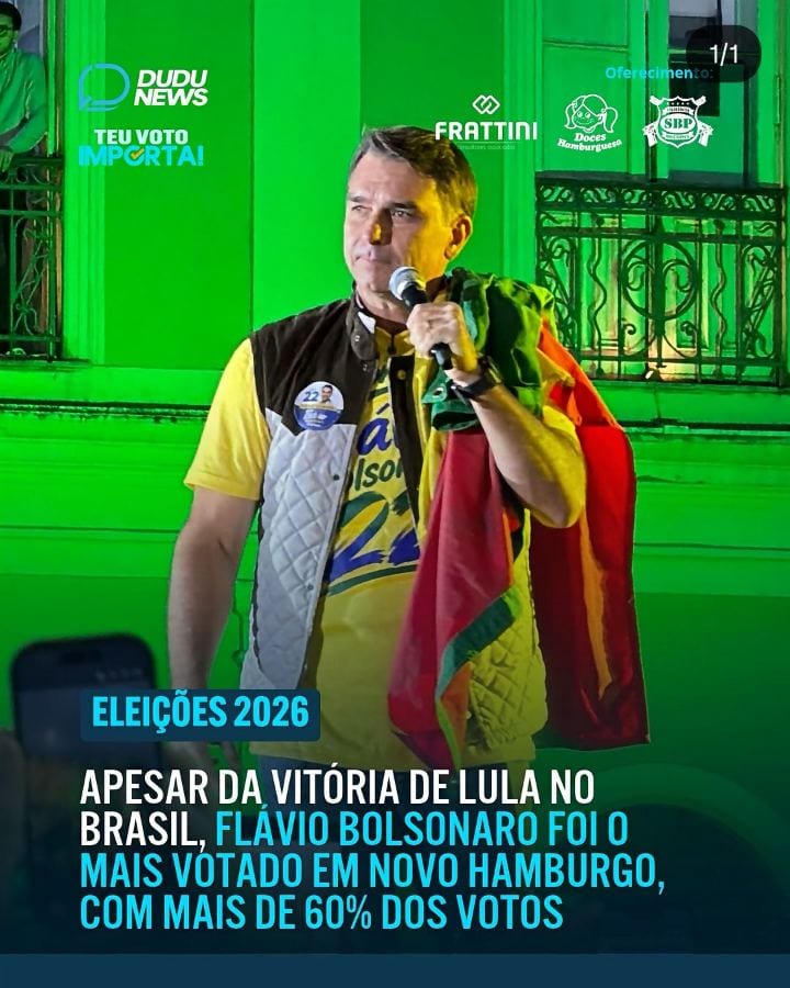 APESAR DA VITÓRIA DE LULA NO BRASIL, FLÁVIO BOLSONARO FOI O MAIS VOTADO EM NOVO HAMBURGO: MAIS DE 60% DOS VOTOS - O sena