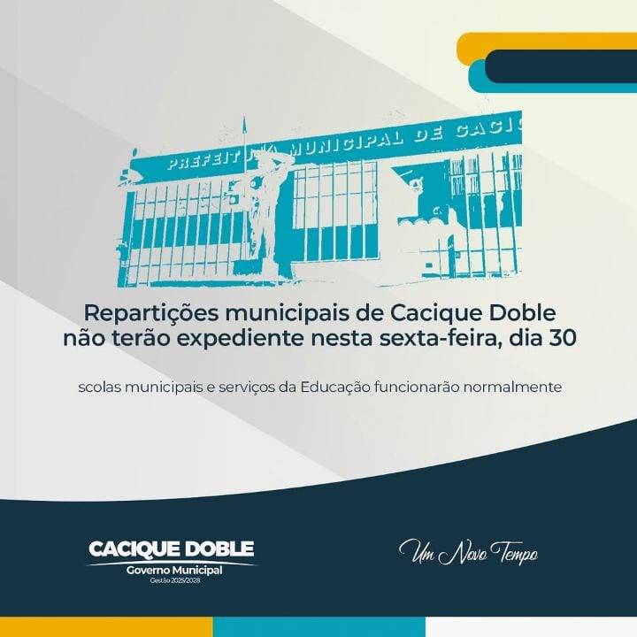 O Governo Municipal de Cacique Doble relembra à comunidade que nesta sexta-feira, 30 de outubro, não haverá expediente n