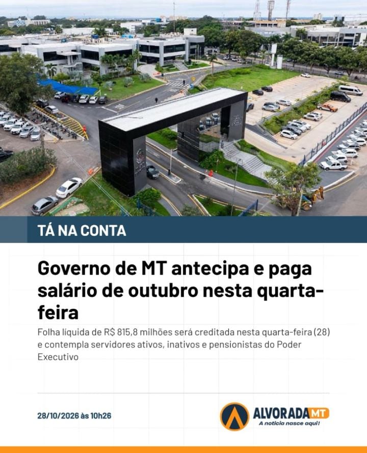 Governo de Mato Grosso antecipa salário de outubro e paga hoje, 28/10, Dia do Servidor Público.