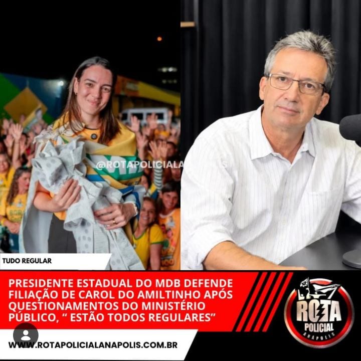 PRESIDENTE ESTADUAL DO MDB DEFENDE FILIAÇÃO DE CAROL DO AMILTINHO APÓS QUESTIONAMENTOS DO MINISTÉRIO PÚBLICO, “ ESTÃO TO