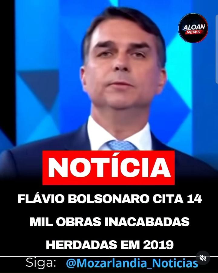 CANDIDATO À PRESIDÊNCIA, FLÁVIO BOLSONARO CITA 14 MIL OBRAS INACABADAS