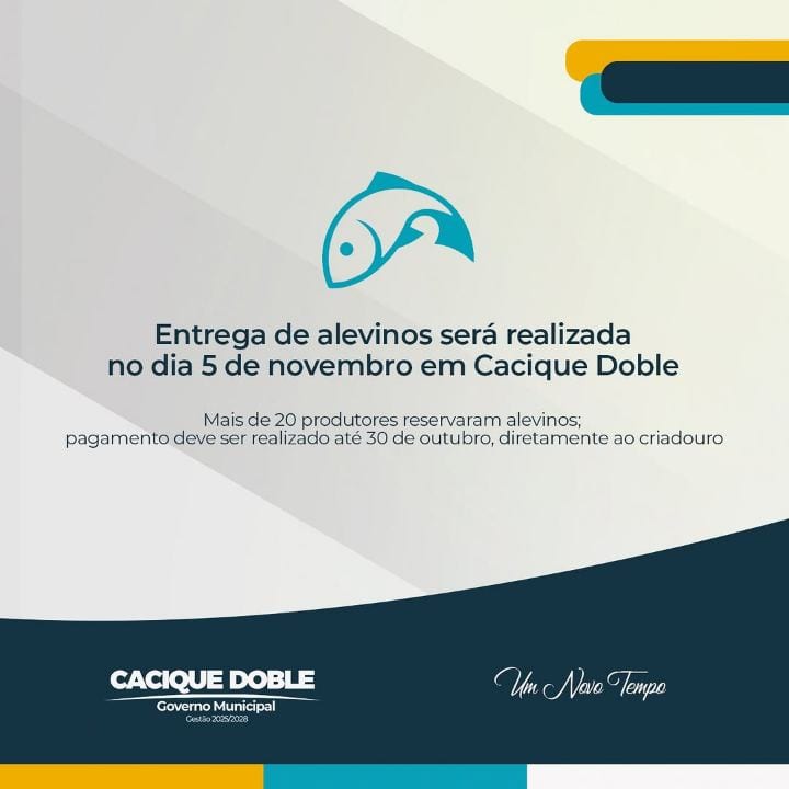 A Secretaria Municipal de Agricultura de Cacique Doble informa que a retirada dos alevinos reservados pelos produtores s