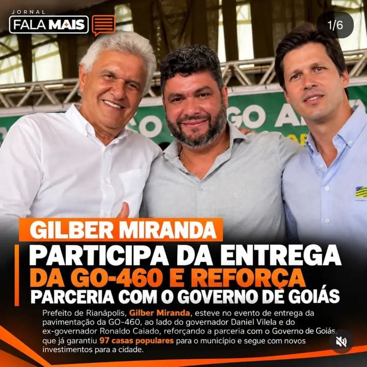 PREFEITO GILBER MIRANDA PARTICIPA DE ENTREGA DE OBRA DE R$ 54,5 MILHÕES E DESTACA PARCERIA COM O GOVERNO DE GOIÁS