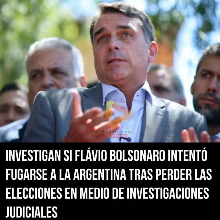 INVESTIGAN SI FLÁVIO BOLSONARO INTENTÓ FUGARSE A LA ARGENTINA TRAS PERDER LAS ELECCIONES Y EN MEDIO DE INVESTIGACIONES J