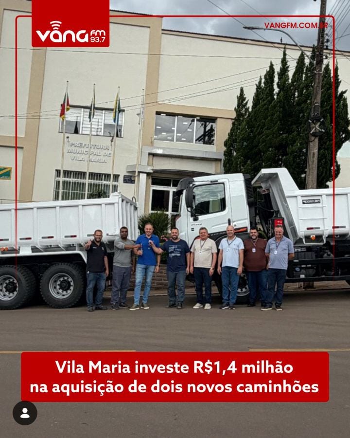 VILA MARIA Na tarde desta quarta-feira, 28 de outubro, o município de Vila Maria recebeu dois novos caminhões caçamba,