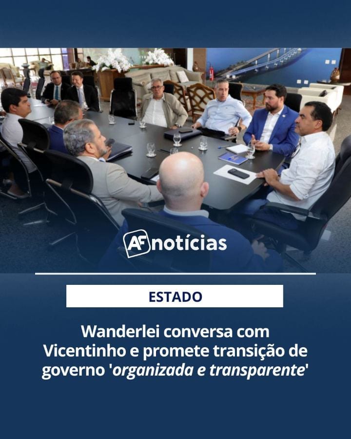TRANSIÇÃO PARA NOVA GESTÃO | Um dia após a vitória de Vicentinho Júnior (PSDB) nas urnas, o governador Wanderlei Barbosa